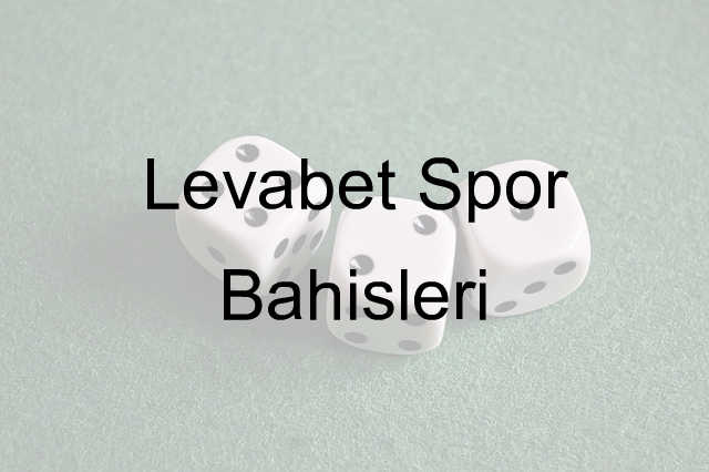 Levabet spor bahisleri